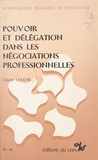 Claude Louche - Pouvoir et délégation dans les négociations professionnelles.