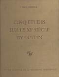 Paul Lemerle - Cinq études sur le 11e siècle byzantin.