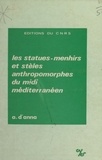 A. Anna - Les statues-menhirs et stèles anthropomorphes du Midi méditerranéen.
