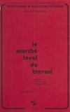Louis Mallet - Le marché local du travail - Critique d'un concept et propositions.