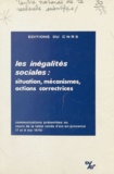  Centre national de la recherch - Les inégalités sociales : situation, mécanismes, actions correctives.