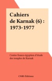  Centre franco-égyptien d'étude - Cahiers de Karnak (6) : 1973-1977.