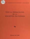 Hélène Balfet et Marie-France Fauvet-Berthelot - Pour la normalisation de la description des poteries.