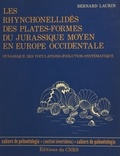 Bernard Laurin - Les rhynchonellidés des plates-formes du Jurassique moyen en Europe occidentale.