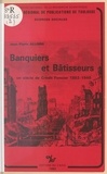 Jean-Pierre Allinne - Banquiers et bâtisseurs : un siècle de Crédit foncier, 1852-1940.