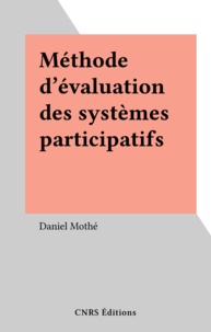 Daniel Mothé - Méthode d'évaluation des systèmes participatifs.