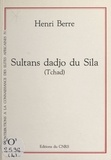 Henri Berre - Sultans Dadjo du Sila (Tchad).