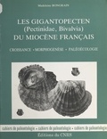 Madeleine Bongrain - Les gigantopecten (pectinidæ, bivalvia) du miocène français : croissance, morphogenèse, paléoécologie.