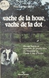 Philippe Bernardet - Vache de la houe, vache de la dot : élevage bovin et rapports de production en moyenne et haute Côte-d'Ivoire.