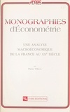 Pierre Villa - Une analyse macroéconomique de la France au XXe siècle.
