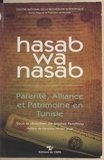 Sophie Ferchiou et  Collectif - Hasab wa nasab : parenté, alliance et patrimoine en Tunisie.