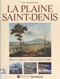 Anne Lombard-Jourdan et Patrick Braouezec - La plaine Saint-Denis : deux mille ans d'histoire.