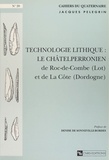 Jacques Pelegrin - Technologie lithique : Le Châtelperronien.