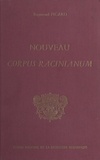 Raymond Picard - Nouveau corpus racinianum - Recueil inventaire des textes et documents du 17e siècle concernant Jean Racine.