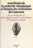 Claude Tardits - Contribution de la recherche ethnologique à l'histoire des civilisations du Cameroun - Paris, 24-28 septembre 1973.