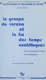 Jean Guilaine - Le groupe de Veraza et la fin des temps néolithiques dans le sud de la France et la Catalogne - Colloque de Narbonne, 3-4 juin 1977.