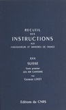 France Livet Georges - Recueil des instructions données aux ambassadeurs et ministres de France (30.1) : Suisse, les 13 cantons.