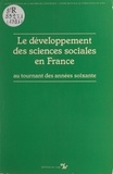Alain Drouard - Le développement des sciences sociales en France au tournant des années soixante - Table ronde, 8-9 janvier 1981.