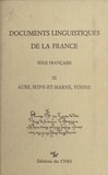 Dominique Coq - Documents linguistiques de la France, série française (3) : Aube, Seine-et-Marne, Yonne.