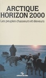 Jean Malaurie - Arctique, horizon 2000 : les peuples chasseurs et éleveurs.