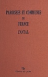 Henri Baldit - Paroisses et communes de France : dictionnaire d'histoire administrative et démographique (15) - Cantal.