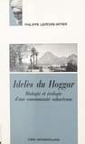 Philippe Lefèvre-Witier - Ideles Du Hoggar. Biologie Et Ecologie D'Une Communaute Saharienne.