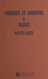 Jean-Pierre Bardet - PAROISSES ET COMMUNES DE FRANCE - LES HAUTES-ALPES.