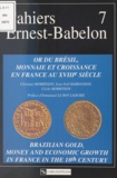 Jean-Noël Barrandon et  CNRS - Or du Brésil, monnaie et croissance en France au XVIIIe siècle.