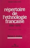 Gérald Gaillard et Jacques Lautman - Répertoire de l'ethnologie française (2) : 1950-1970.