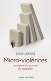 Simon Lemoine - PHIL/POLI/HIST  : Micro-violences. Les régimes du pouvoir au quotidien.