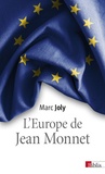 Marc Joly - L'Europe de Jean Monnet - Eléments pour une sociologie historique de la construction européenne.