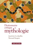 Jean-Loïc Le Quellec et Bernard Sergent - Dictionnaire critique de mythologie.
