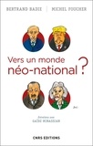 Bertrand Badie et Michel Foucher - Vers un monde néo-national ?.