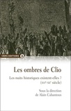 Alain Cabantous - Les ombres de Clio - Les nuits historiques existent-elles ? XVIe-XXe siècle.