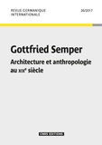 Michel Espagne - Revue germanique internationale N° 26/2017 : Gottfried Semper - Architecture et anthropologie au XIXe siècle.