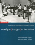 Florence Gétreau - Musique, images, instruments N° 17 : Instruments électriques, électroniques et virtuels.