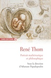 Athanase Papadopoulos - René Thom : portrait mathématique et philosophique.