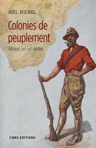 Joël Michel - Colonies de peuplement - Afrique, XIXe-XXe siècles.