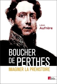 Léon Aufrère - Boucher de Perthes.