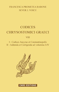 Francesca Prometea Barone et Sever Voicu - Codices Chrysostomici Graeci - Tome 8, Codices Ancyrae et Constantinopolis ; Addenda et Corrigenda ad volumina I-IV.