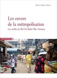 Marie Gibert-Flutre - Les envers de la métropolisation - Les ruelles de Hô Chi Minh Ville, Vietnam.