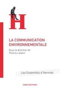 Thierry Libaert - La communication environnementale.