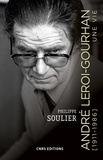 Philippe Soulier - André Leroi-Gourhan (1911-1986) - Une vie.