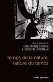 Christophe Bouton et Philippe Huneman - Temps de la nature, nature du temps - Etudes philosophiques sur le temps dans les sciences naturelles.