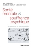 Isabelle Coutant et Simeng Wang - Santé mentale et souffrance psychique - Un objet pour les sciences sociales.