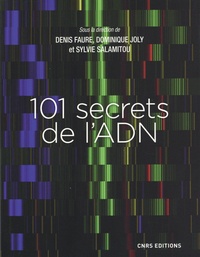 Denis Faure et Dominique Joly - 101 secrets de l'ADN.