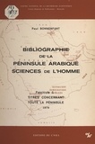 Paul Bonnenfant et  Centre d'études et de recherch - Bibliographie de la péninsule arabique, sciences de l'homme (1). Titres concernant toute la péninsule.