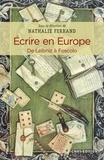 Nathalie Ferrand - Ecrire en Europe - De Leibniz à Foscolo.
