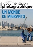 Catherine Wihtol de Wenden - La Documentation photographique N° 8129/2019-3 : Un monde de migrants.