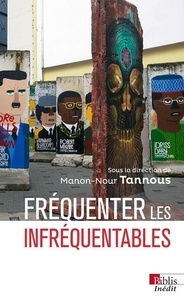 Manon-Nour Tannous - Fréquenter les infréquentables - Le choix des interlocuteurs en diplomatie.